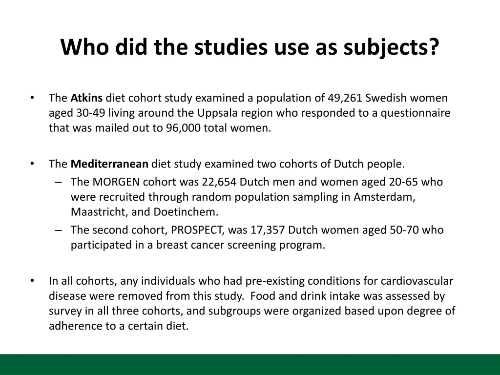 who did the studies use as subjects