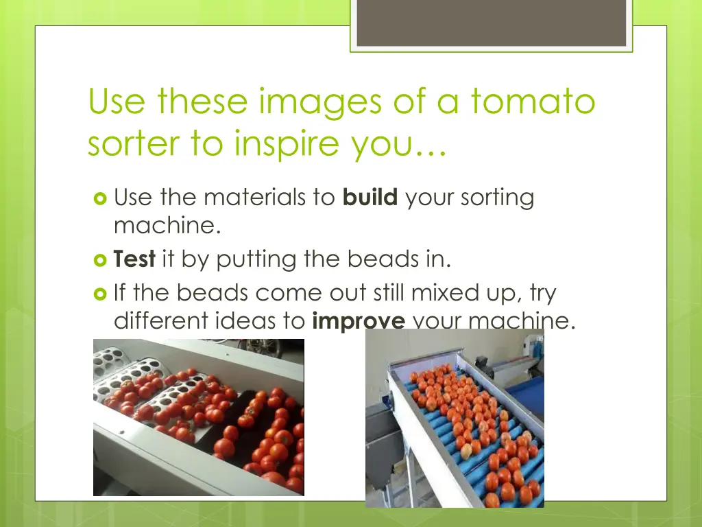 use these images of a tomato sorter to inspire you