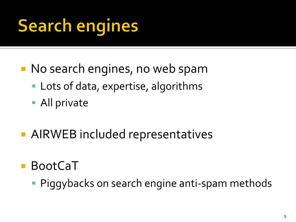 no search engines no web spam lots of data