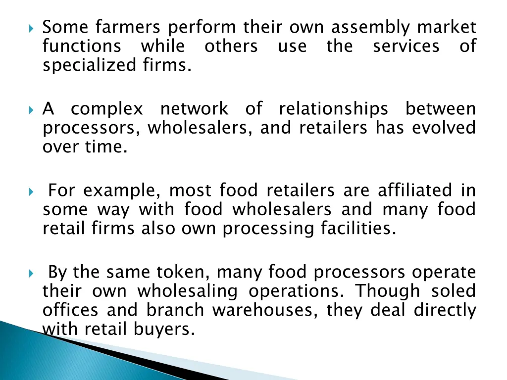 some farmers perform their own assembly market