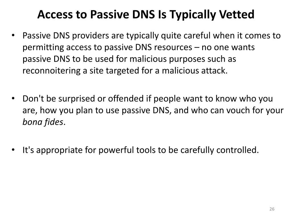 access to passive dns is typically vetted