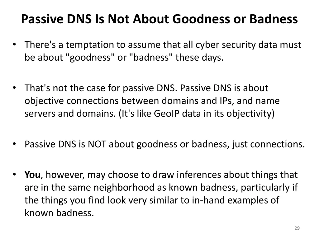 passive dns is not about goodness or badness