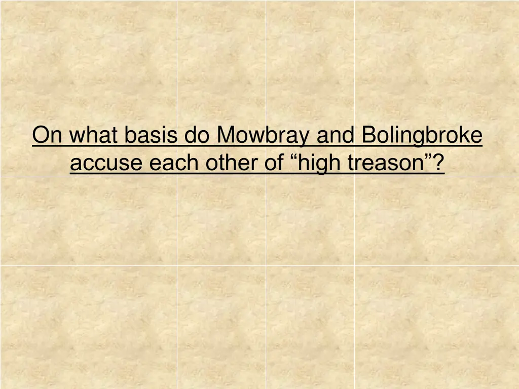 on what basis do mowbray and bolingbroke accuse