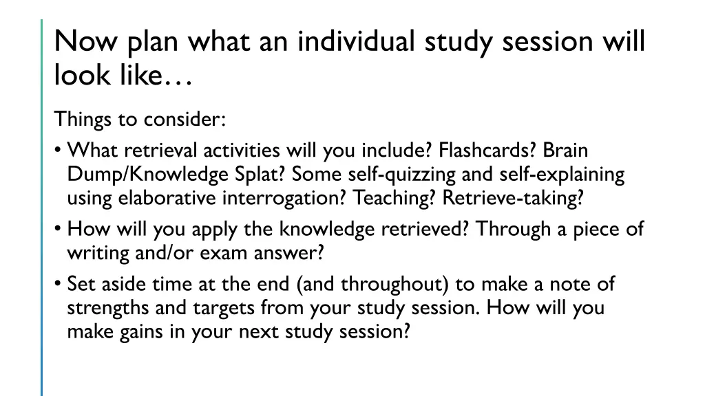 now plan what an individual study session will