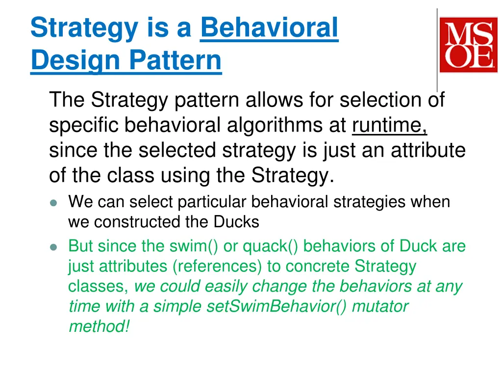 strategy is a behavioral design pattern