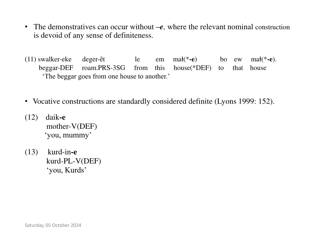 the demonstratives can occur without e where