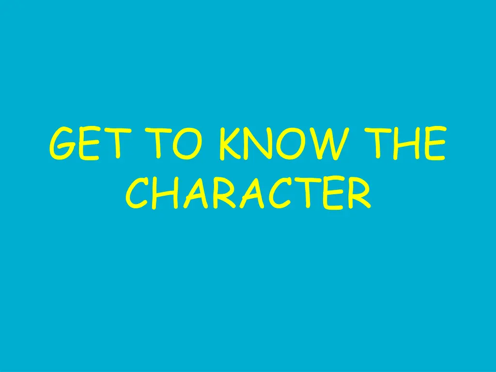 get to know the character