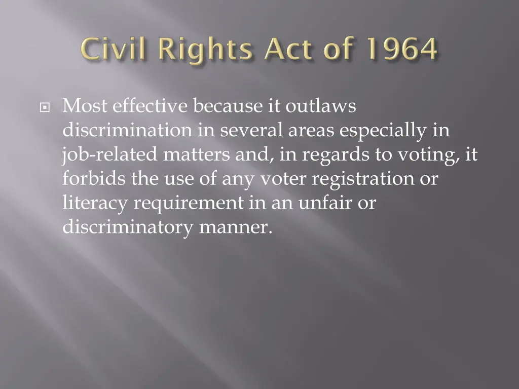 most effective because it outlaws discrimination