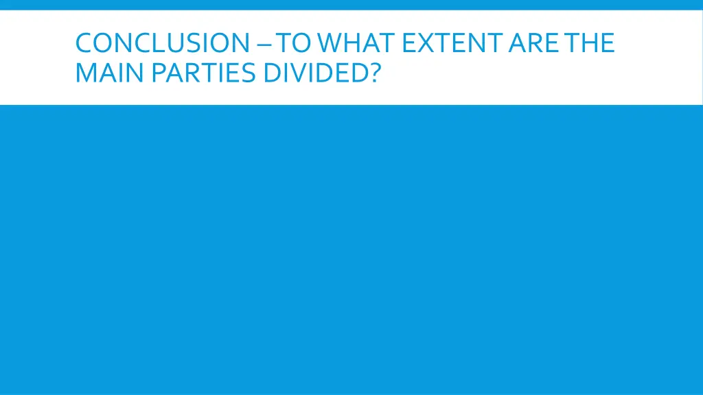 conclusion to what extent are the main parties