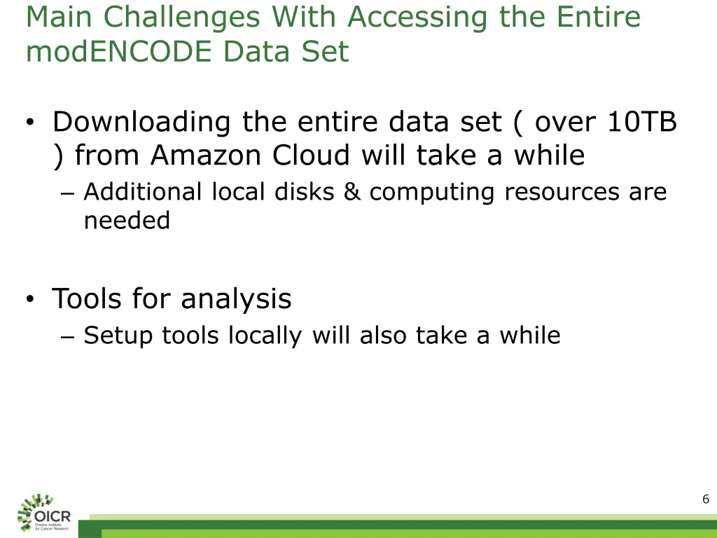 main challenges with accessing the entire