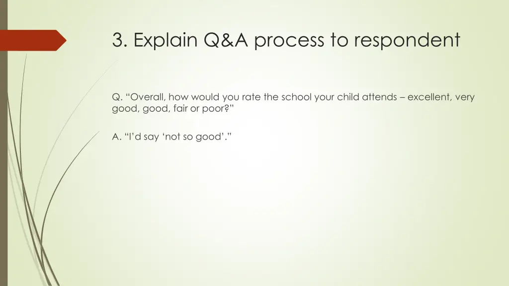 3 explain q a process to respondent