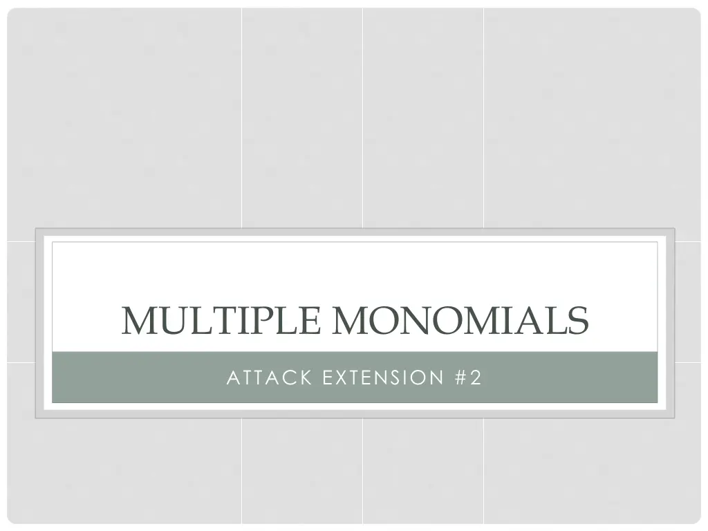 multiple monomials