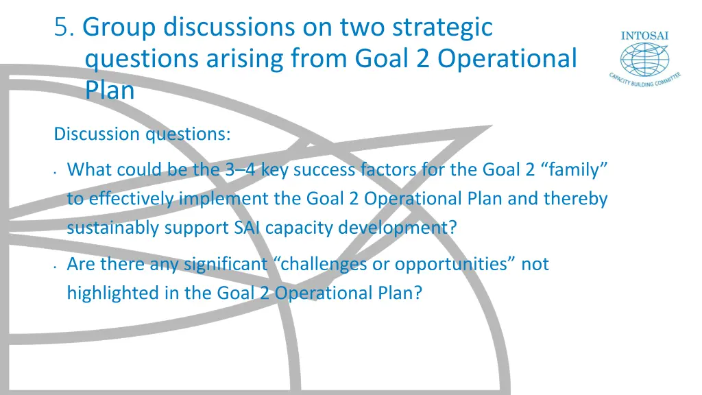 5 group discussions on two strategic questions