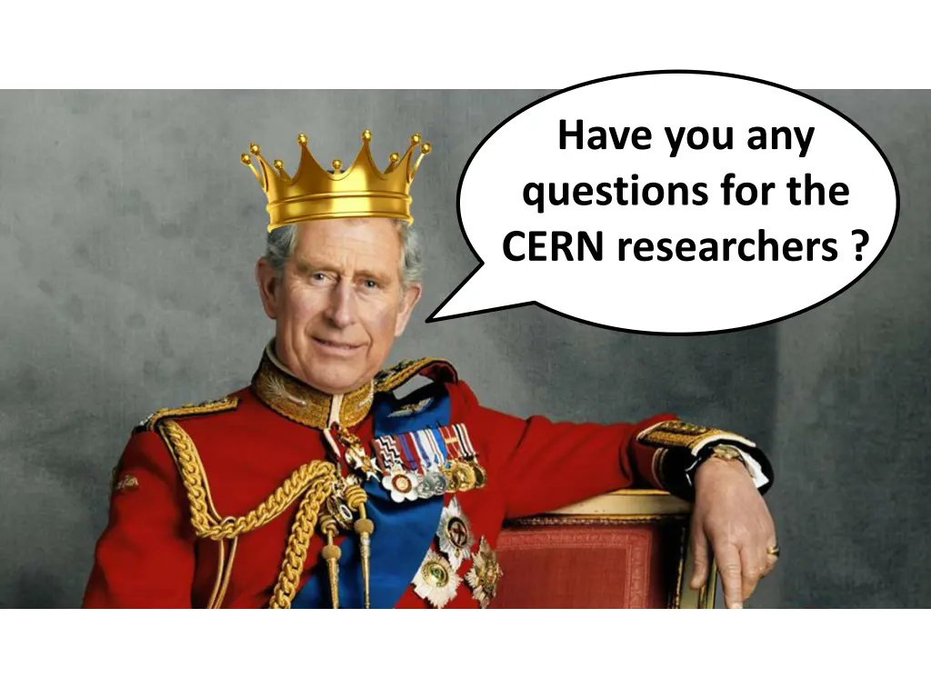 have you any questions for the cern researchers