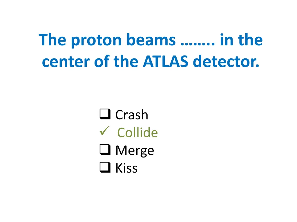 the proton beams in the center of the atlas 1