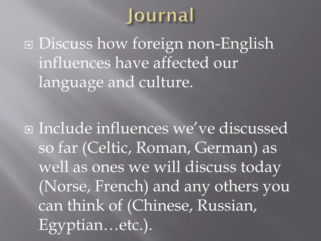 discuss how foreign non english influences have