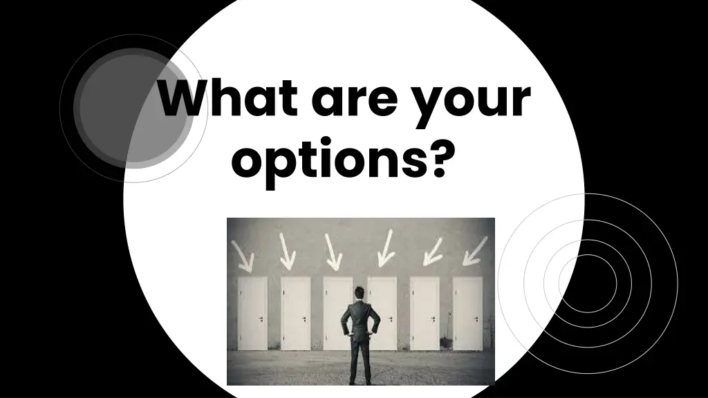 what are your options