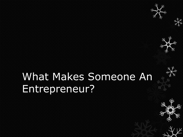 what makes someone an entrepreneur