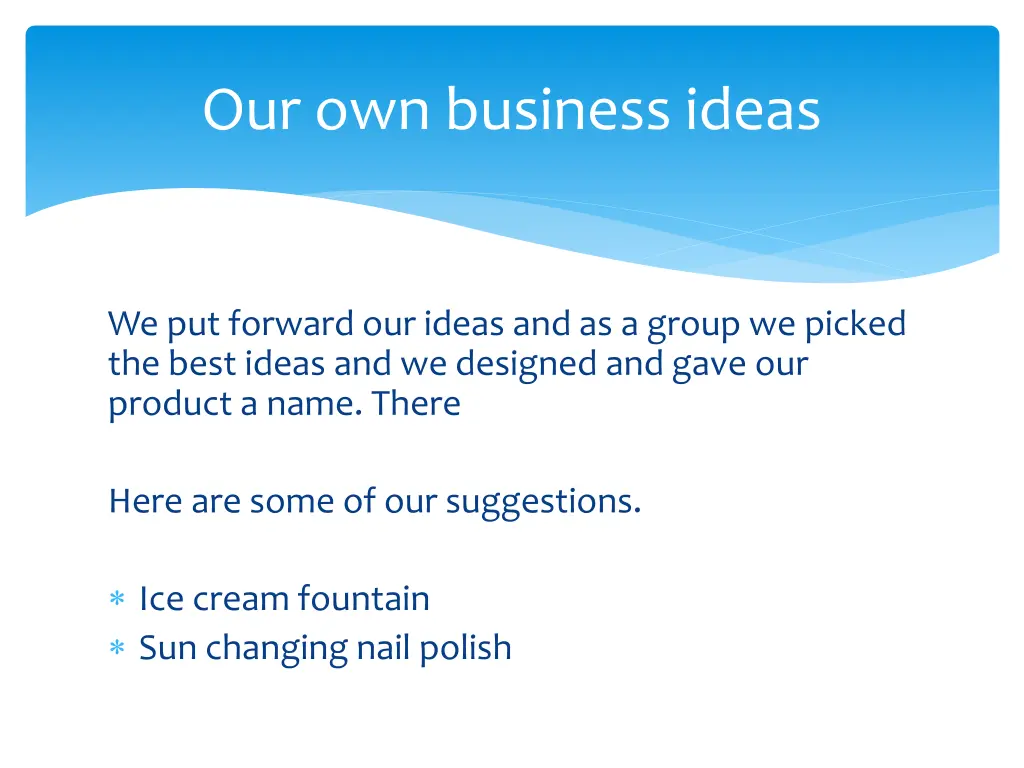 our own business ideas