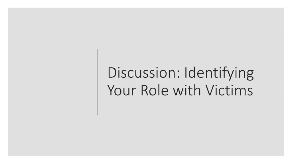 discussion identifying your role with victims