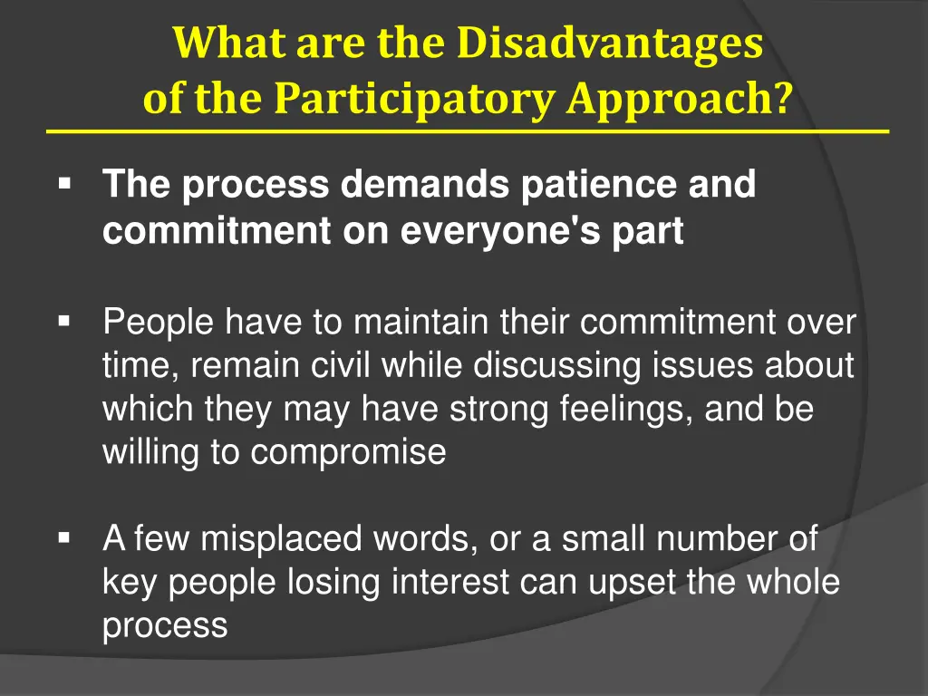 what are the disadvantages of the participatory 6