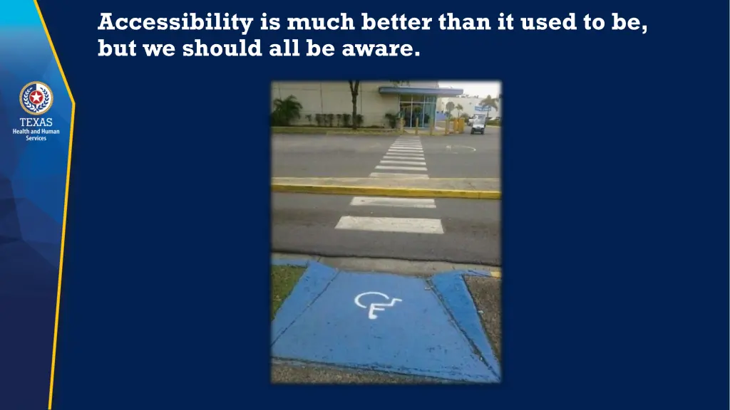 accessibility is much better than it used 2