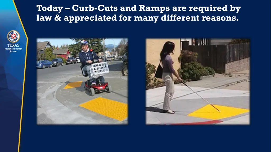 today curb cuts and ramps are required