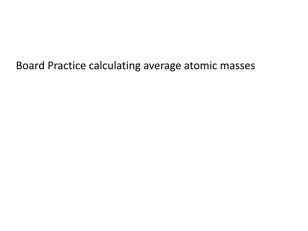 board practice calculating average atomic masses