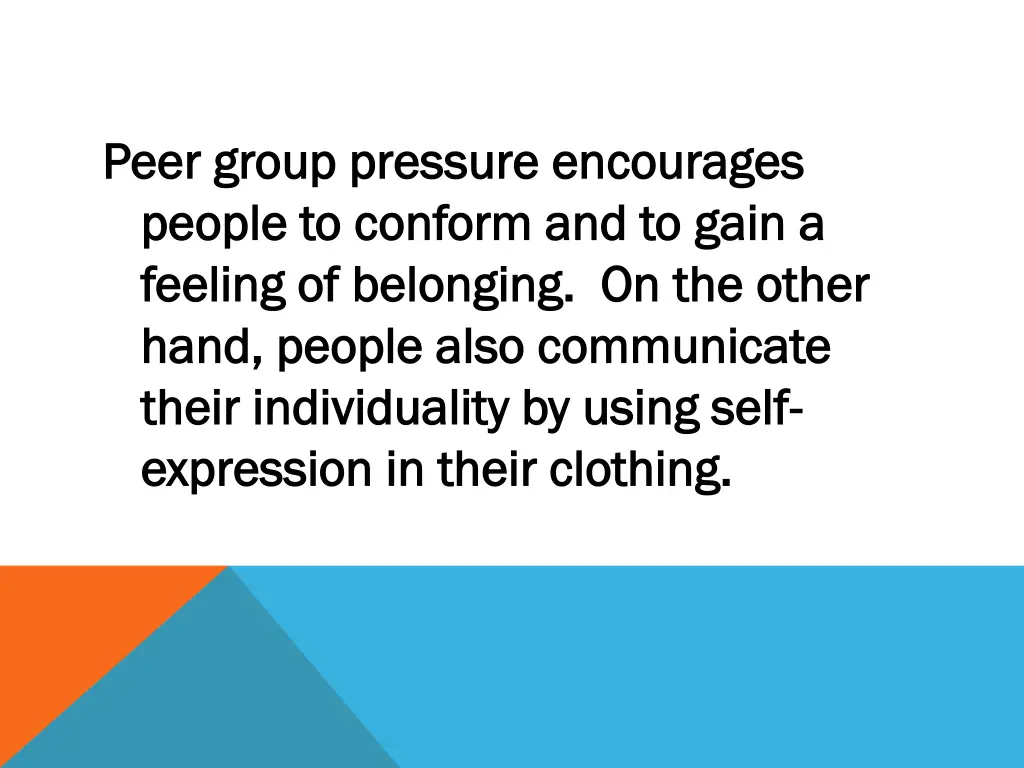 peer group pressure encourages peer group