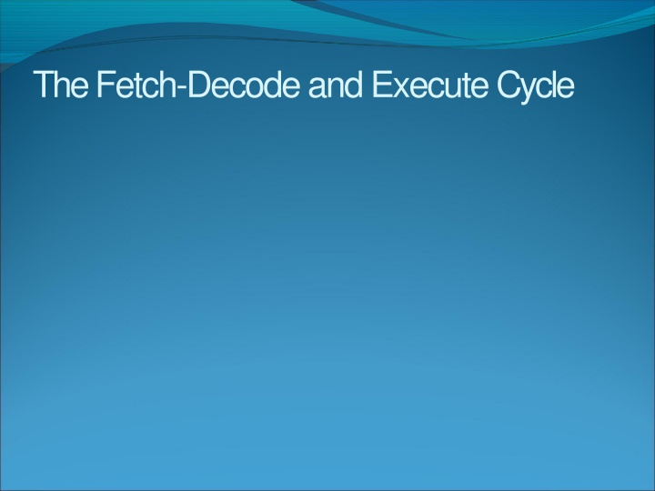 the fetch decode and executecycle