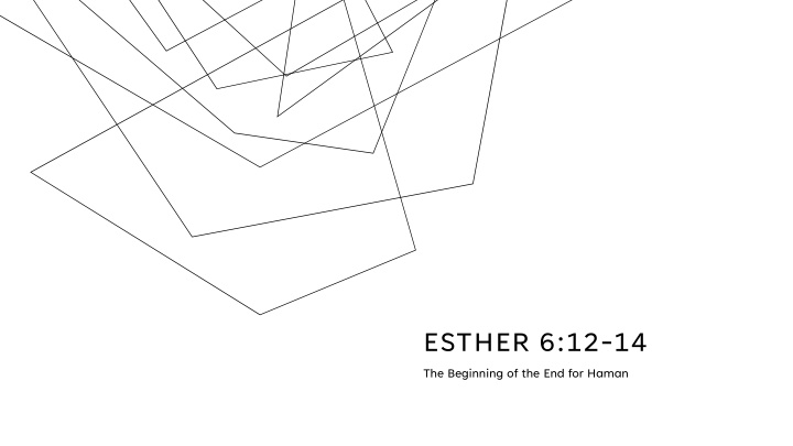 esther 6 12 14 the beginning of the end for haman