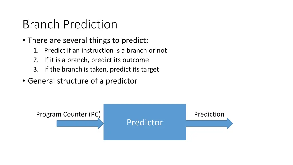 branch prediction there are several things