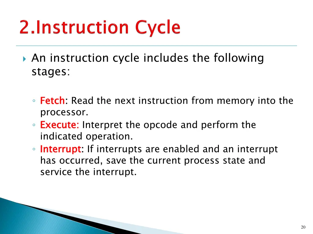 an instruction cycle includes the following stages