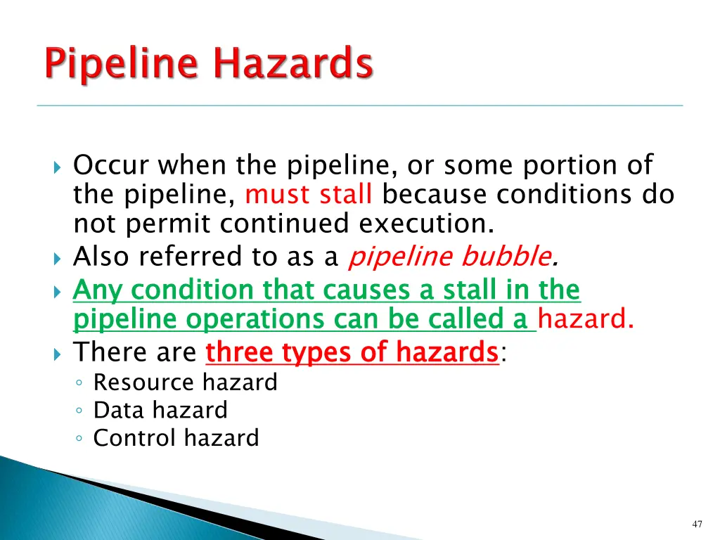 occur when the pipeline or some portion