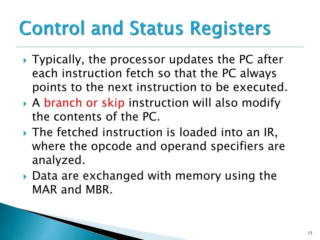 typically the processor updates the pc after each