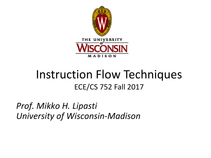 instruction flow techniques ece cs 752 fall 2017