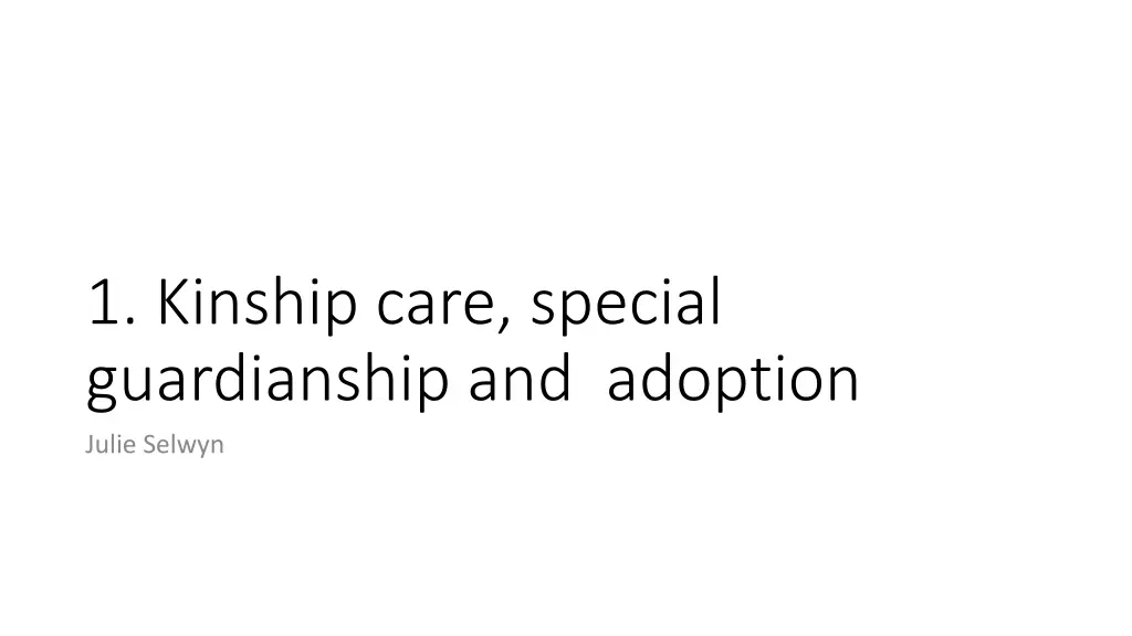 1 kinship care special guardianship and adoption