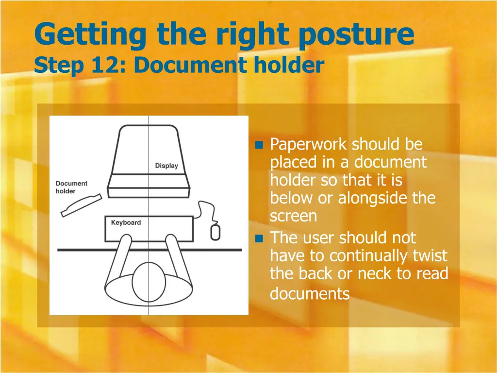 getting the right posture step 12 document holder