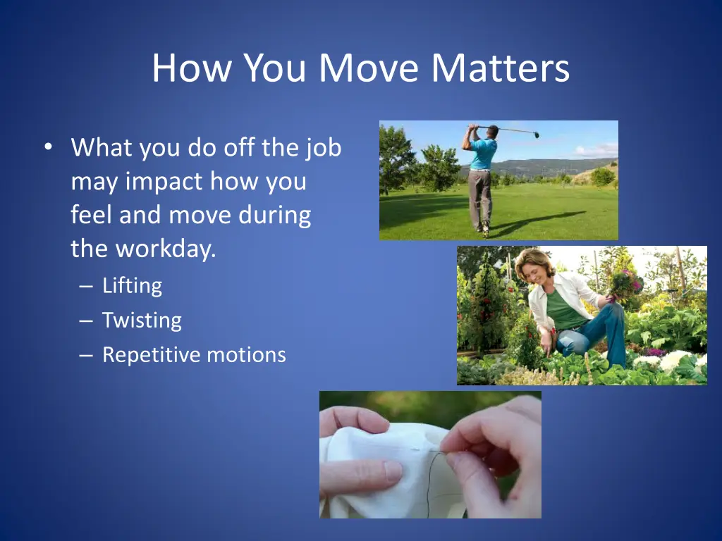 how you move matters