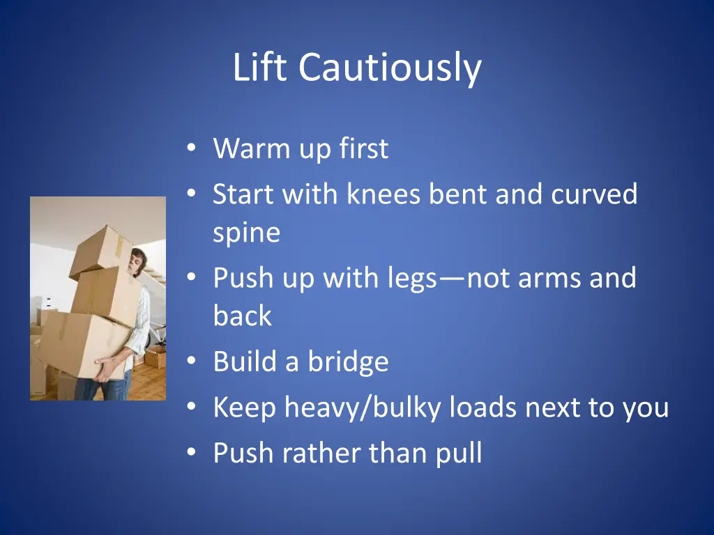 lift cautiously