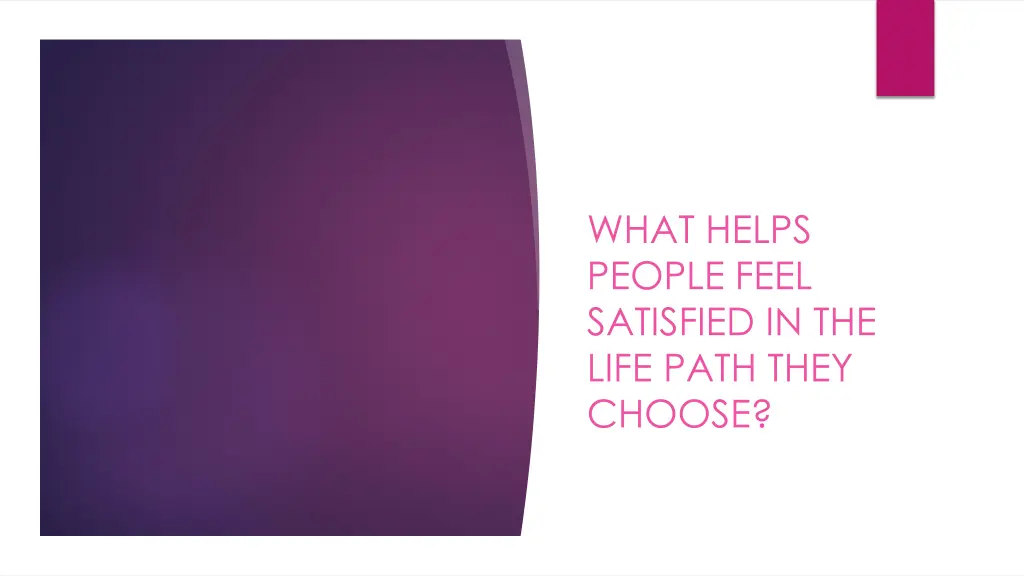 what helps people feel satisfied in the life path