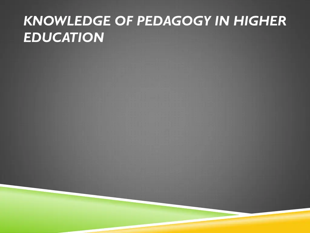 knowledge of pedagogy in higher education