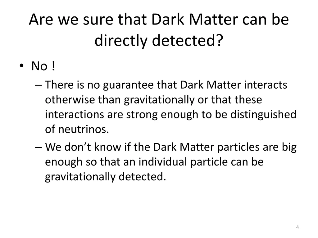 are we sure that dark matter can be directly