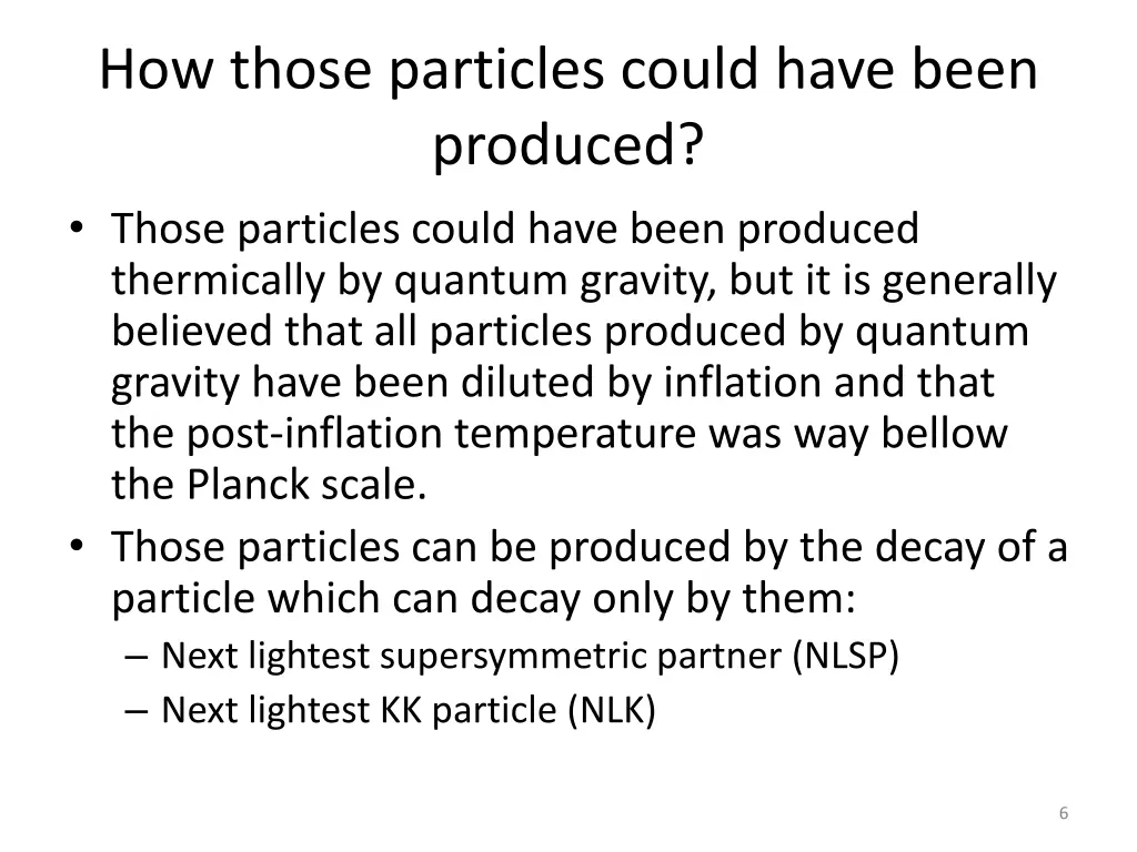 how those particles could have been produced