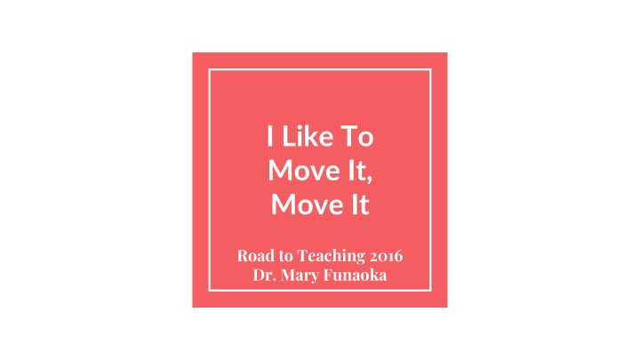 i like to move it move it