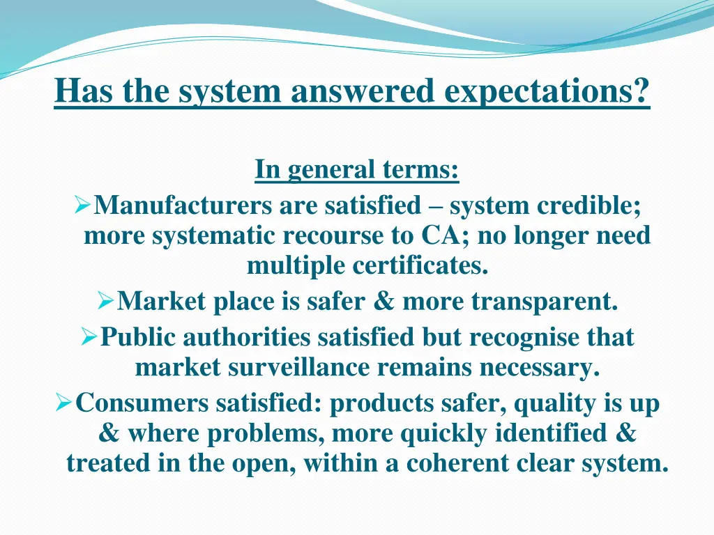 has the system answered expectations 1