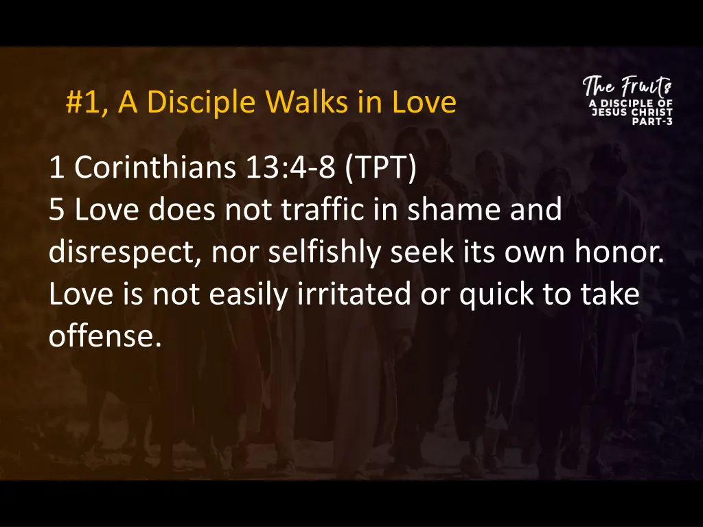 1 a disciple walks in love 2