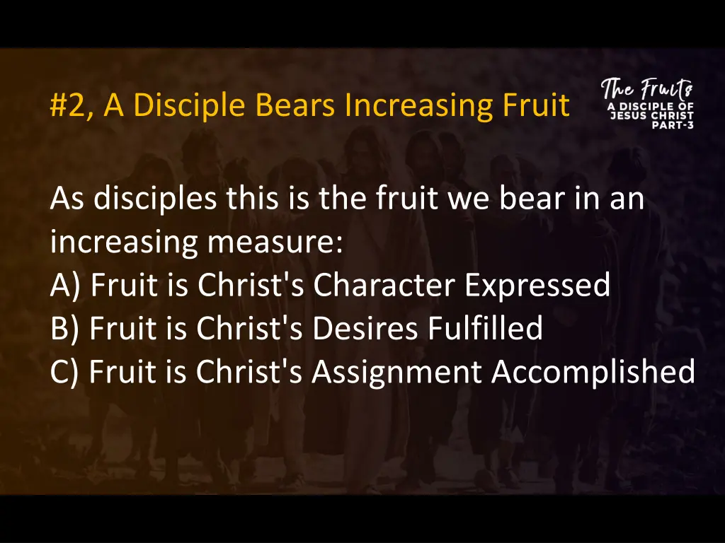 2 a disciple bears increasing fruit 13