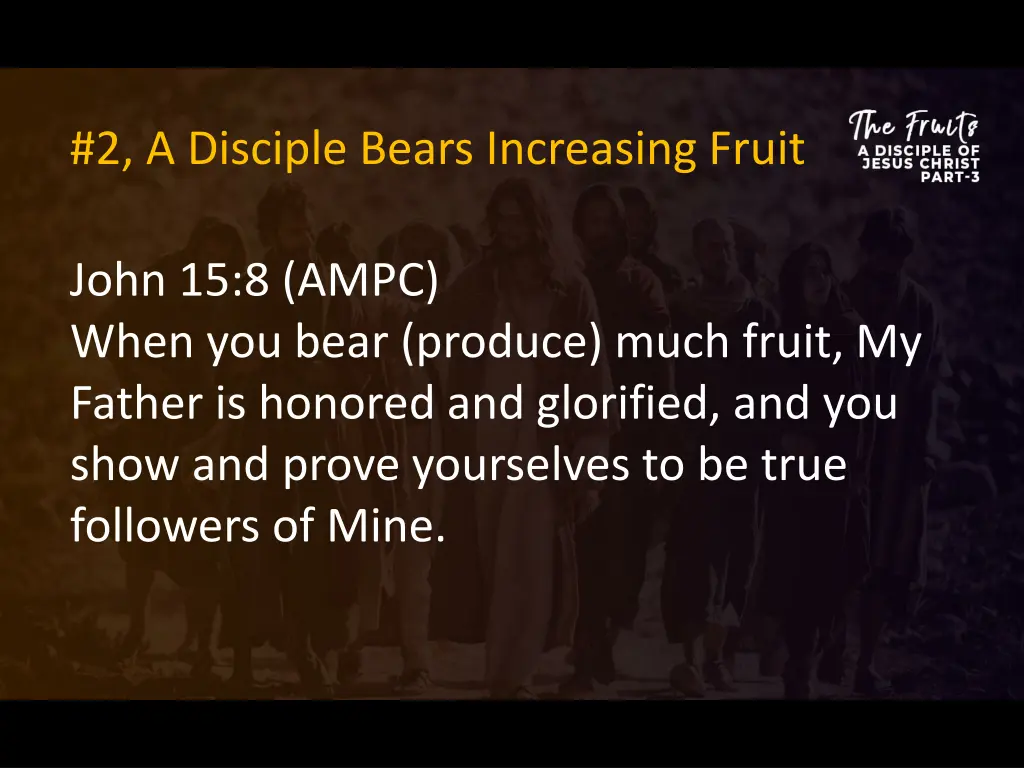 2 a disciple bears increasing fruit 2