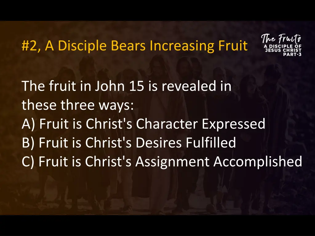 2 a disciple bears increasing fruit 3